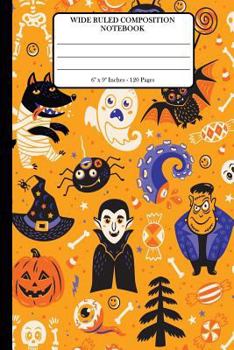 Paperback Wide Ruled Composition Notebook 6" x 9". 120 Pages.: Book Cover With Beautiful Cute Halloween Cartoon Characters Background Pattern. Book