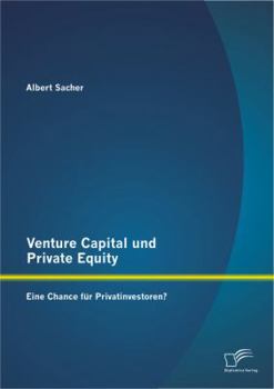 Paperback Venture Capital und Private Equity: Eine Chance für Privatinvestoren? [German] Book
