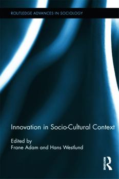 Innovation in Socio-Cultural Context - Book  of the Routledge Advances in Sociology