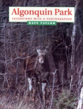 Paperback Algonquin Park: Excursions with a Photographer Book