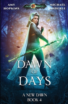 Dawn of Days: Age of Magic - A Kurtherian Gambit Series