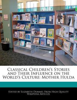 Paperback Classical Children's Stories and Their Influence on the World's Culture: Mother Hulda Book