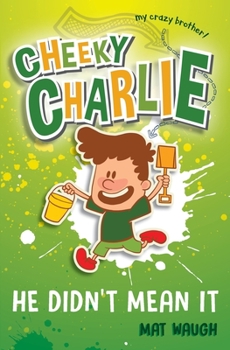 Paperback Cheeky Charlie: He Didn't Mean It Book