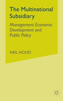 Paperback The Multinational Subsidiary: Management Economic Development and Public Policy Book