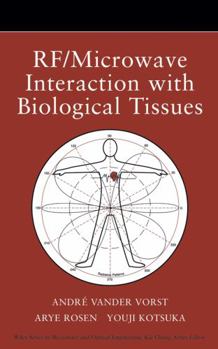 Hardcover RF / Microwave Interaction with Biological Tissues Book