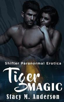 Paperback Shifter Paranormal Erotica: Tiger Magic Book