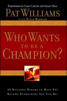 Paperback Who Wants to Be a Champion?: 10 Building Blocks to Help You Become Everything You Can Be! Book