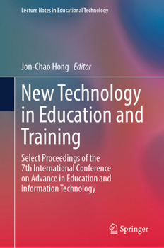 New Technology in Education and Training: Select Proceedings of the 7th International Conference on Advance in Education and Information Technology (Lecture Notes in Educational Technology)