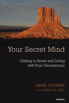 Paperback Your Secret Mind: Getting to Know and Living with Your Unconscious Book