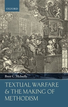 Hardcover Textual Warfare and the Making of Methodism Book