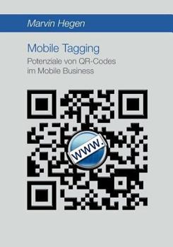 Paperback Mobile Tagging: Potenziale von QR-Codes im Mobile Business [German] Book