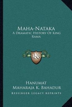 Paperback Maha-Nataka: A Dramatic History Of King Rama Book