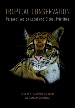 Hardcover Tropical Conservation: Perspectives on Local and Global Priorities Book