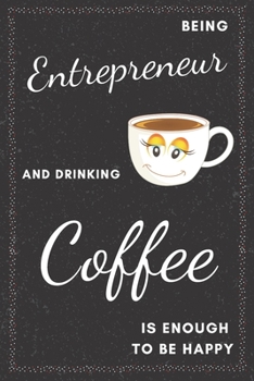 Entrepreneur & Drinking Coffee Notebook: Funny Gifts Ideas for Men/Women on Birthday Retirement or Christmas - Humorous Lined Journal to Writing