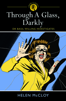 Through a Glass, Darkly - Book #8 of the Dr. Basil Willing