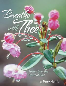 Paperback Breathe with Thee: Poems from the Heart of God Book