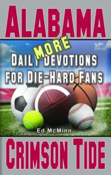 Paperback Daily Devotions for Die-Hard Fans MORE Alabama Crimson Tide Book