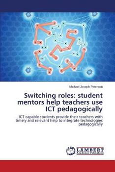 Paperback Switching Roles: Student Mentors Help Teachers Use Ict Pedagogically Book