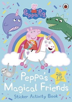 Paperback Peppa Pig Peppas Magical Friends Sticker Book