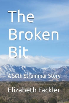 Paperback The Broken Bit: A Seth Strummar Story Book