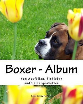Boxer - Album : Zum Ausf?llen, Einkleben und Selbergestalten
