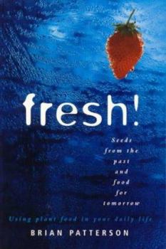Paperback Fresh!: Seeds from the Past and Food for Tomorrow Book