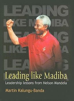 Paperback Leading Like Madiba: Leadership Lessons from Nelson Mandela Book