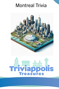 Paperback Triviappolis Treasures - Montreal: Montreal Trivia Book