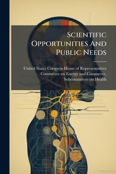 Scientific Opportunities And Public Needs