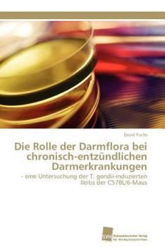 Paperback Die Rolle der Darmflora bei chronisch-entzündlichen Darmerkrankungen [German] Book