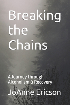 Paperback Breaking the Chains: A Journey through Alcoholism & Recovery Book