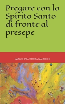 Paperback Pregare con lo Spirito Santo di fronte al presepe [Italian] Book