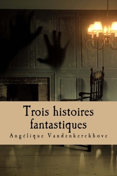 Paperback Trois histoires fantastiques [French] Book