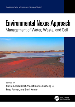 Hardcover Environmental Nexus Approach: Management of Water, Waste, and Soil Book