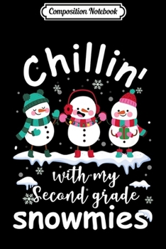Composition Notebook: Chillin' With My First Grade Snowmies Christmas Costume  Journal/Notebook Blank Lined Ruled 6x9 100 Pages