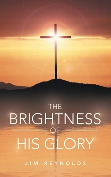 Paperback The Brightness of His Glory Book