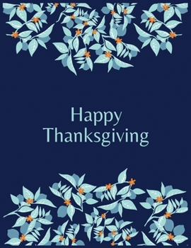 Paperback Happy Thanksgiving: Journal Notebook Blank Lined Ruled 8.5x11 inches 100 Pages Book