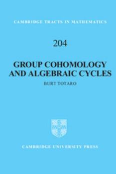 Hardcover Group Cohomology and Algebraic Cycles Book
