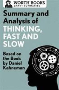 Paperback Summary and Analysis of Thinking, Fast and Slow: Based on the Book by Daniel Kahneman Book
