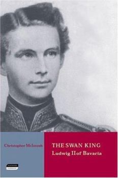 Paperback The Swan King: Ludwig II of Bavaria Book