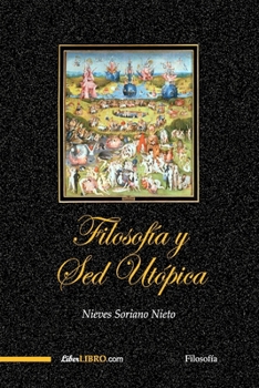 Paperback Filosofía y Sed Utópica [Spanish] Book