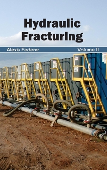 Hardcover Hydraulic Fracturing: Volume II Book