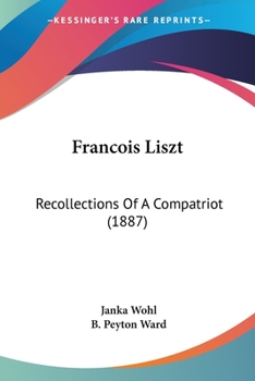 Paperback Francois Liszt: Recollections Of A Compatriot (1887) Book