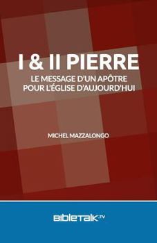 Paperback I & II Pierre: Le message d'un Ap?tre pour l'?glise d'aujourd'hui [French] Book