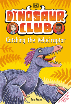 Catching the Velociraptor - Book #6 of the Dinosaur Club
