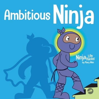 Ambitious Ninja - Book #45 of the Ninja Life Hacks