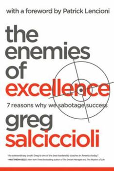 Hardcover The Enemies of Excellence: 7 Reasons Why We Sabotage Success Book