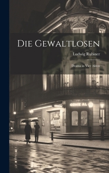 Hardcover Die Gewaltlosen: Drama in vier Akten [German] Book