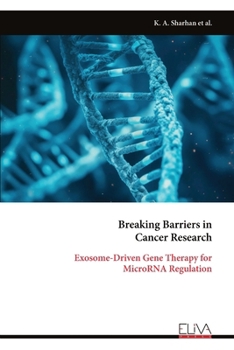 Breaking Barriers in Cancer Research: Exosome-Driven Gene Therapy for MicroRNA Regulation