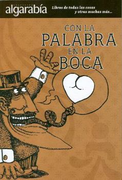 Paperback Con la palabra en la boca (Algarabia) (Spanish Edition) [Spanish] Book